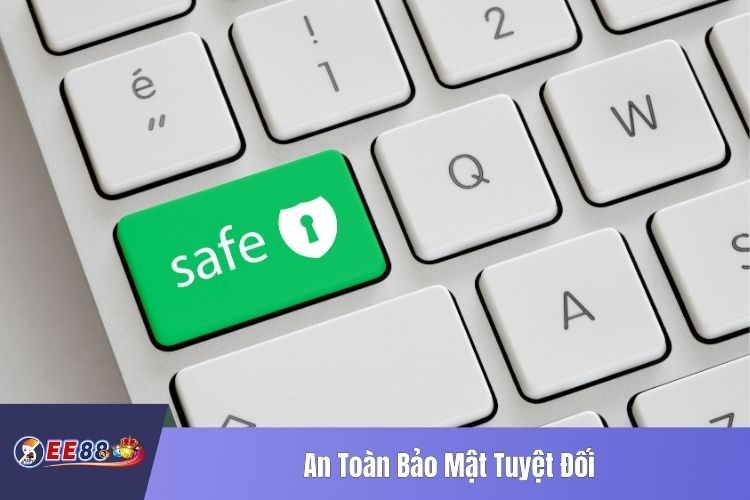 An Toàn Bảo Mật Tuyệt Đối