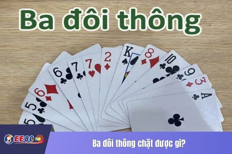 Ba đôi thông chặt được gì?