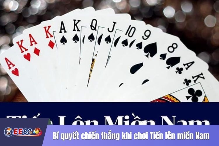 Bí quyết chiến thắng khi chơi Tiến lên miền Nam