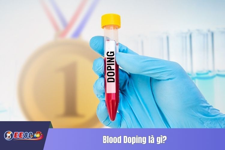 Blood Doping là gì?