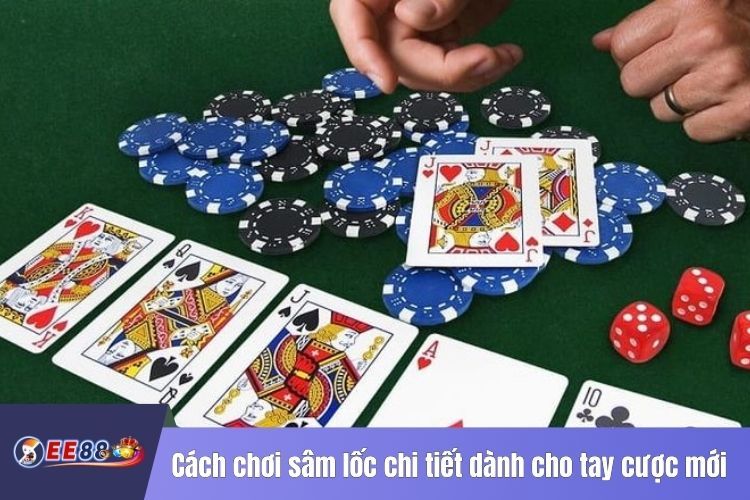 Cách chơi sâm lốc chi tiết dành cho tay cược mới