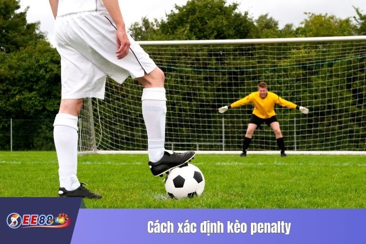 Cách xác định kèo penalty