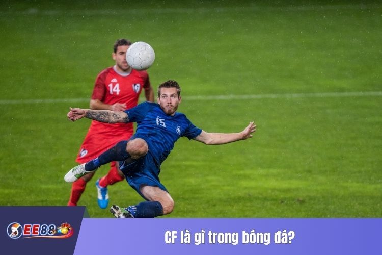 CF là gì trong bóng đá?