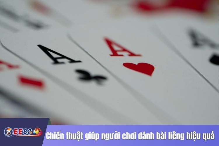 Chiến thuật giúp người chơi đánh bài liêng hiệu quả hơn