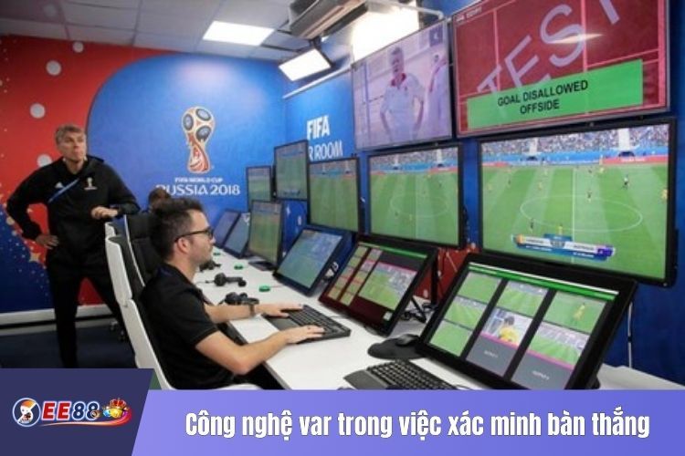 Công nghệ var trong việc xác minh bàn thắng