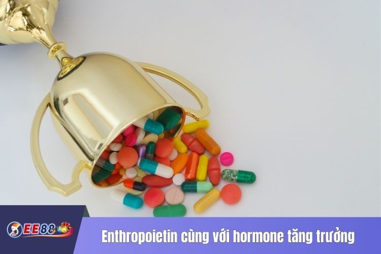 Enthropoietin cùng với hormone tăng trưởng