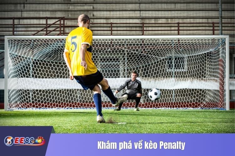 Khám phá về kèo Penalty