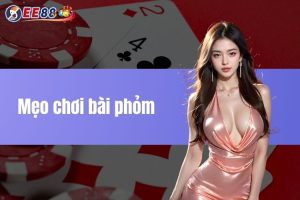 Mẹo chơi bài Phỏm - Một số bí quyết hiệu quả từ cao thủ