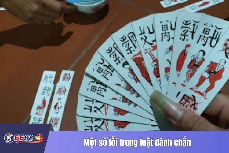 Một số lỗi trong luật đánh chắn