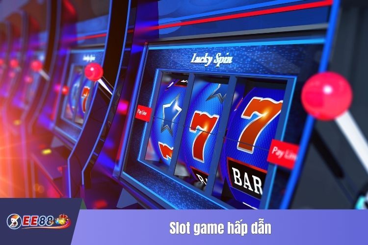 Slot game hấp dẫn