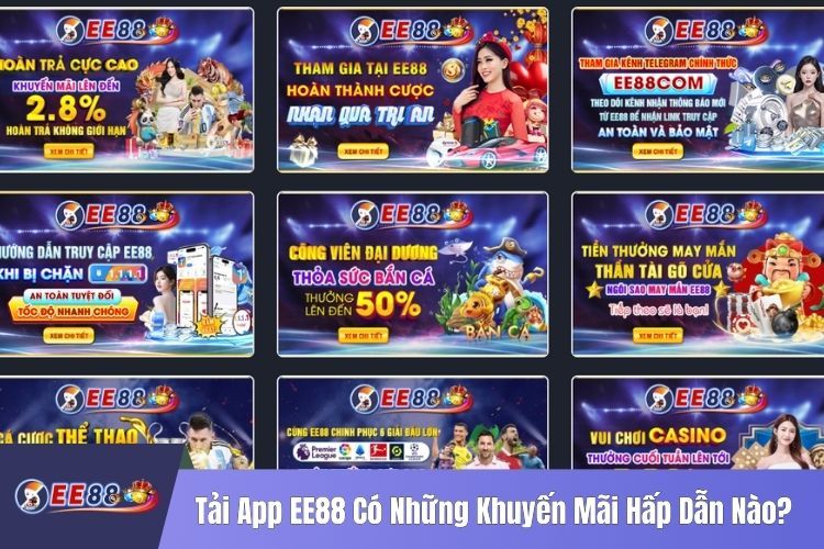 Tải App EE88 Có Những Khuyến Mãi Hấp Dẫn Nào?