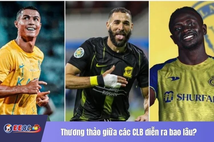 Thương thảo giữa các CLB diễn ra bao lâu?