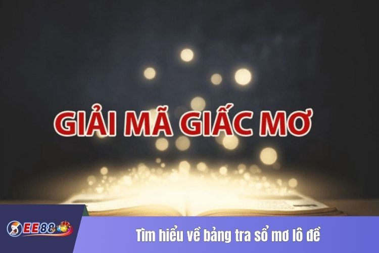 Tìm hiểu về bảng tra sổ mơ lô đề