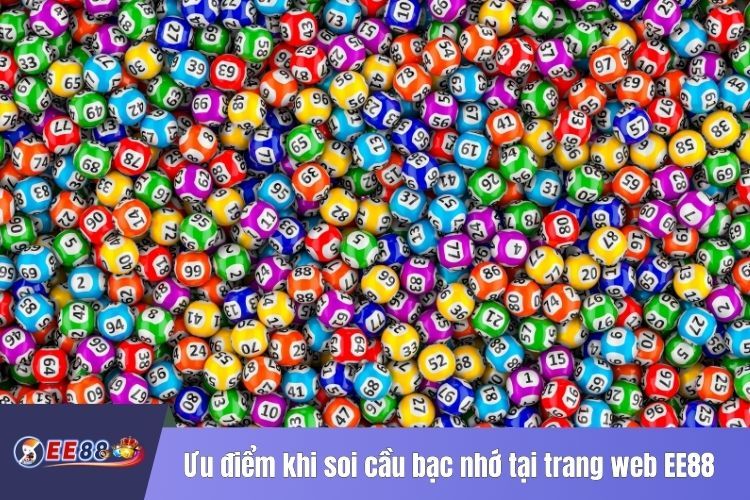 Ưu điểm khi soi cầu bạc nhớ tại trang web EE88